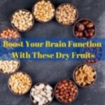 5 Dry Fruits That Help Boost Brain Function…